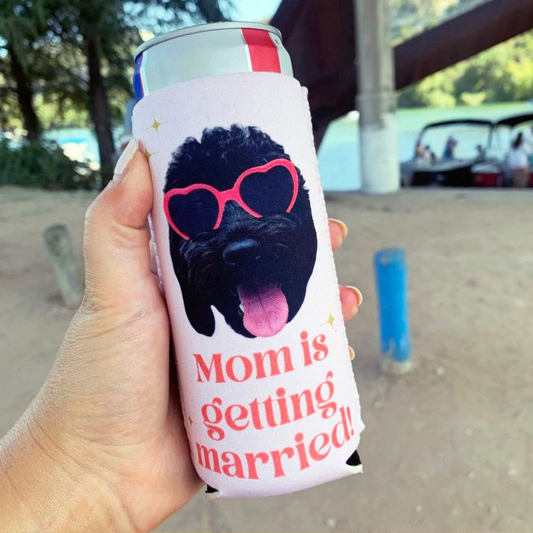 Personalized Dog Mom Can Cooler - "Mom is Getting Married" with Pawsome Love